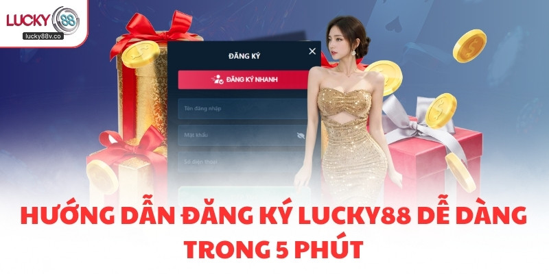 Hướng dẫn đăng ký LUCKY88 dễ dàng trong 5 phút