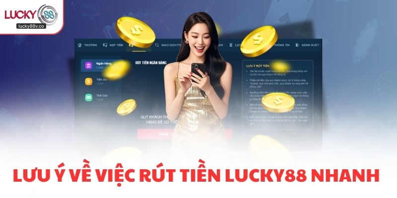 Lưu ý về việc rút tiền LUCKY88 nhanh