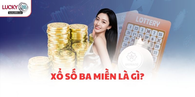 Xổ số ba miền là gì?